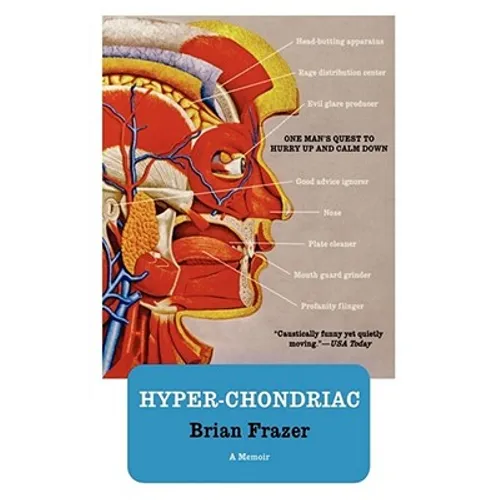 Hyper-Chondriac: One Man's Quest to Hurry Up and Calm Down