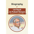 Biography of Lok Nayak Jai Prakash Narayan: Revolutionary & Freedom Fighter
