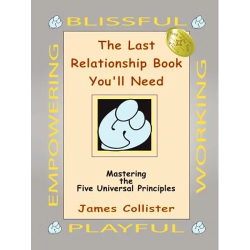 The Last Relationship Book You'll Need: Mastering the Five Universal Principles