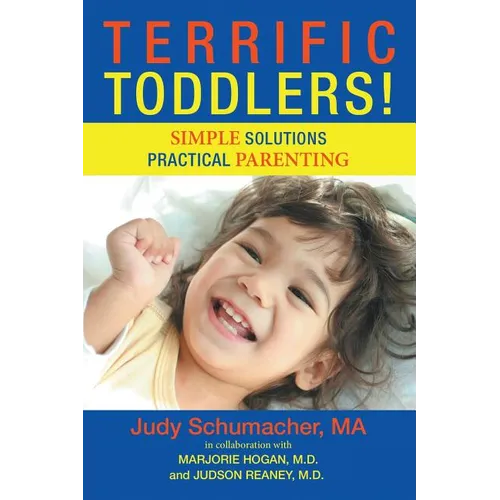Terrific Toddlers!: Simple Solutions Practical Parenting