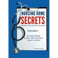 Nursing Home Secrets: A Resource that Provides Solutions
