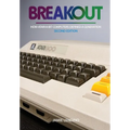 Breakout: How Atari 8-Bit Computers Defined a Generation
