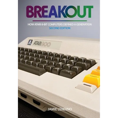 Breakout: How Atari 8-Bit Computers Defined a Generation