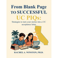From Blank Page to Successful UC PIQs: Strategies to turn your stories into a UC acceptance letter