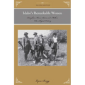Idaho's Remarkable Women: Daughters, Wives, Sisters, and Mothers Who Shaped History
