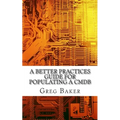 A Better Practices Guide for Populating a CMDB: Examples of IT Configuration Management for the Computer Room, the Datacentre and the Cloud
