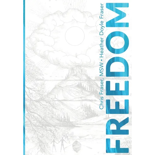 Freedom: How Teens Can Use Mindful Compassion to Thrive in a Chaotic World and Grow a Purpose-driven Life