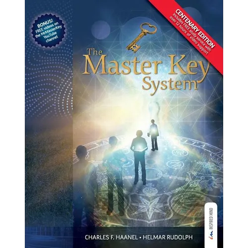 The Master Key System - Centenary Edition: Live Your Life on Higher Planes