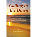 Calling In the Dawn: Shaping Our Future through Authentic Dialogue