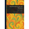 The Physical Life of Woman