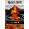 House of the Sun: A Metaphysical Novel of Maui: A Metaphysical Novel of Maui