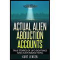 Actual Alien Abduction Accounts