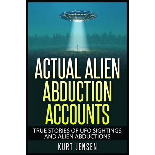 Actual Alien Abduction Accounts