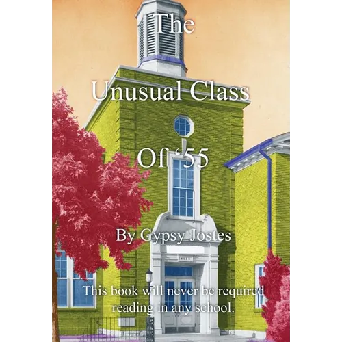 The Unusual Class of '55: This Book Will Never Be Required Reading