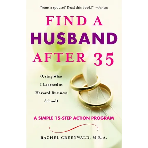 Find a Husband After 35: (Using What I Learned at Harvard Business School)