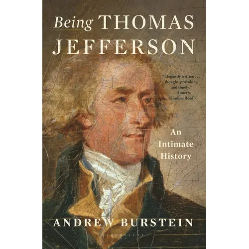 Being Thomas Jefferson: An Intimate History