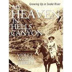 My Heaven in Hells Canyon: Growing Up in Snake River