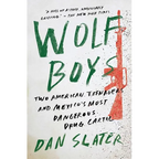 Wolf Boys: Two American Teenagers and Mexico's Most Dangerous Drug Cartel