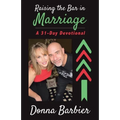Raising the Bar in Marriage: A 31-Day Devotional
