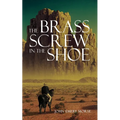 The Brass Screw In The Shoe