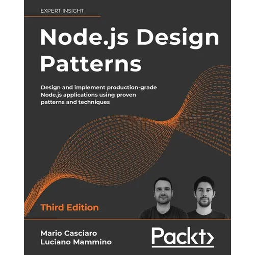 Node.js Design Patterns - Third edition: Design and implement production-grade Node.js applications using proven patterns and techniques