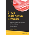 C++20 Quick Syntax Reference: A Pocket Guide to the Language, Apis, and Library