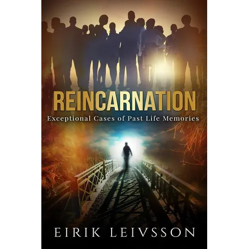 Reincarnation: Exceptional Cases of Past Life Memories