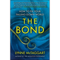 The Bond: How to Fix Your Falling-Down World