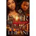 Under The Influence: A Down South Hood Love