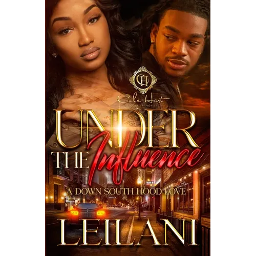Under The Influence: A Down South Hood Love