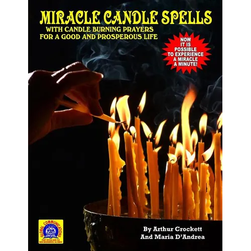 Miracle Candle Spells: With Candle Burning Prayers For A Good And Prosperous Life