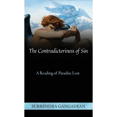 The Contradictoriness of Sin: A Reading of Paradise Lost
