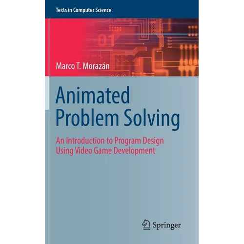 Animated Problem Solving: An Introduction to Program Design Using Video Game Development