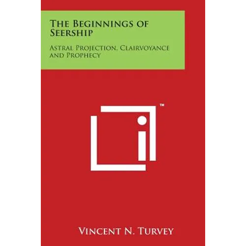The Beginnings of Seership: Astral Projection, Clairvoyance and Prophecy