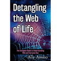 Detangling the Web of Life: The Complete Guide to Understanding YOU and Everyone Else