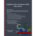 SolidWorks Flow Simulation 2022 Black Book