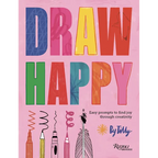 Draw Happy: Easy Prompts to Find Joy Through Creativity