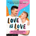 Love Is Love: The absolute must-have guide to coming out from your favourite agony uncles
