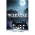 Wildacre: A Christmas Ghost Story