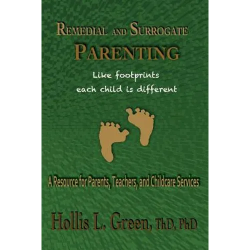 Remedial and Surrogate Parenting: A Resource for Parents, Teachers, and Childcare Services