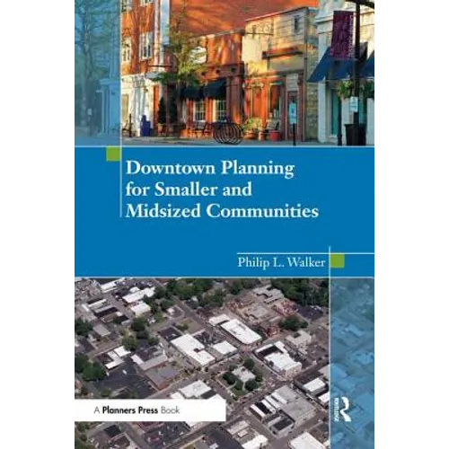 Downtown Planning for Smaller and Midsized Communities