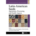 Latin-American Seeds: Agronomic, Processing and Health Aspects