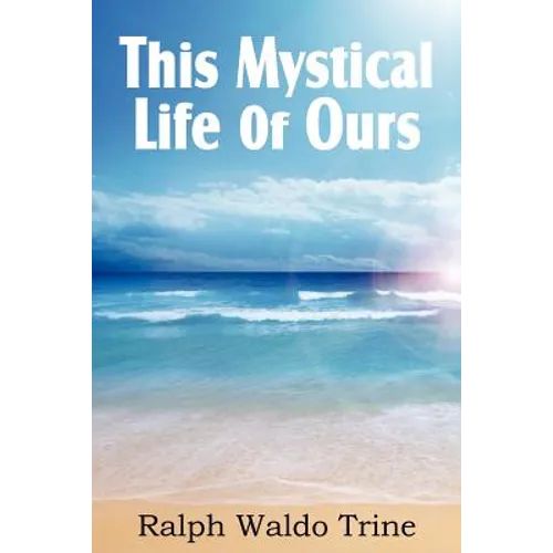 This Mystical Life of Ours