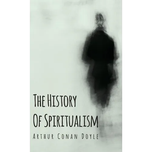 The History of Spiritualism