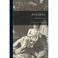 Avelino: a Tale of the Ilocano Country