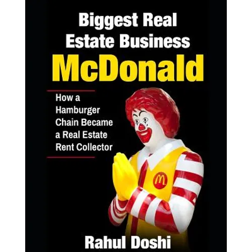 Biggest Real Estate Business: McDonald: How a Hamburger Chain Became a Real Estate Rent Collector