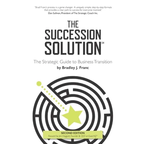 The Succession Solution: The Strategic Guide To Business Transition