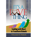 It's A Love Thing: Leading with Heart to Transform Schools