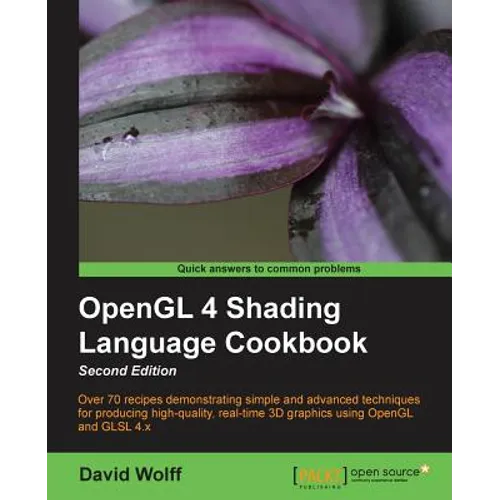 OpenGL 4 Shading Language Cookbook - Second Edition: Acquiring the skills of OpenGL Shading Language is so much easier with this cookbook. You'll be c