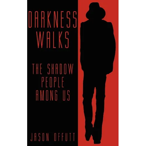 Darkness Walks: The Shadow People Among Us
